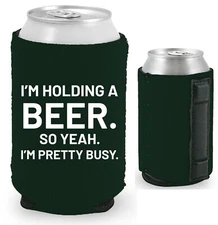 I'm Holding A Beer Magnetic Can Coolie; Neoprene, Collapsible
