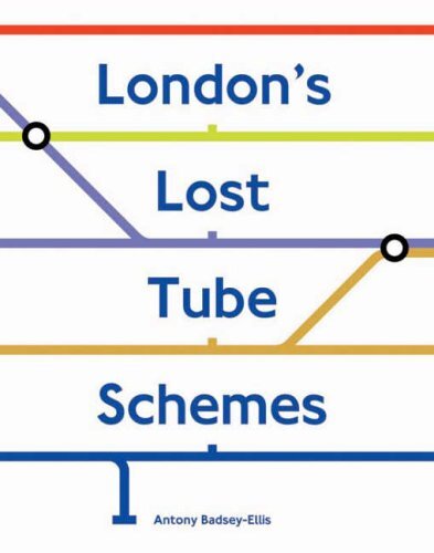 London's Lost Tube Schemes, Badsey-Ellis, Antony, Excellent Book