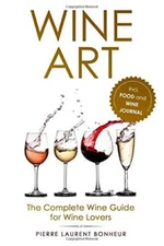 Wine Art: The Complete Wine Guide for Wine Lovers incl. Food and