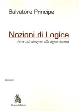Libri Salvatore Principe - Nozioni Di Logica. Breve Introduzione Alla Logica Cla