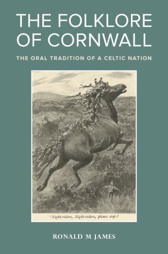 Folklore of Cornwall : The Oral Tradition of a Celtic Nation by Ronald M. ...