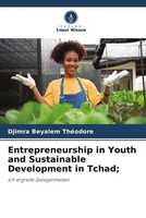 Entrepreneurship In Youth And Sustainable Development In Tchad; ThéOdore Buch