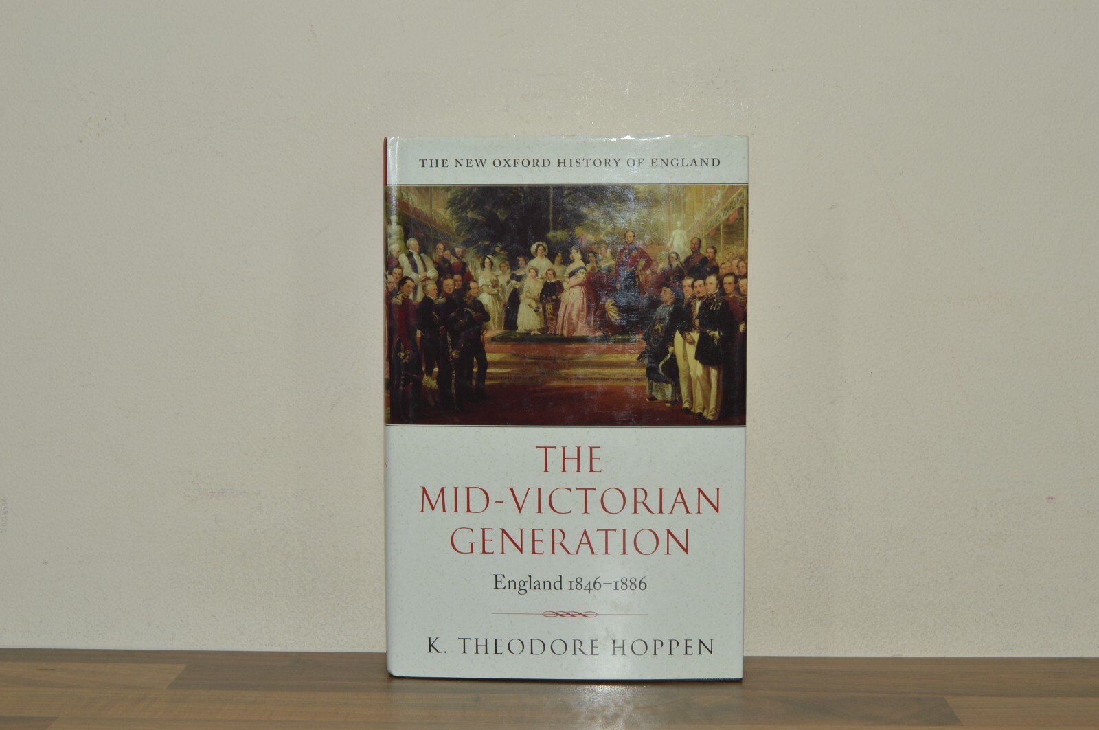 The Mid Victorian Generation - England 1846-1886 - K. Theodore Hoppen H/B (#24)