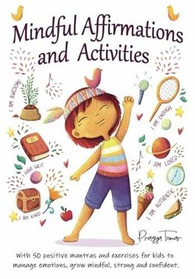 Mindful Affirmations and Activities: A - Paperback, by Tomar Pragya - Very Good