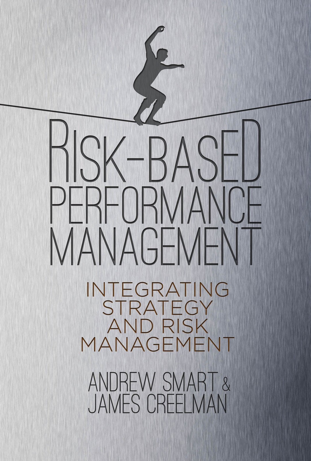 Risk-Based Performance Management: Integrating Strategy and Risk Management By