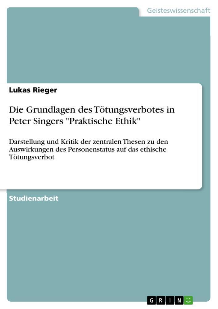 Thumbnail - Die Grundlagen Des Tötungsverbotes In Peter Singers Praktische Ethik |