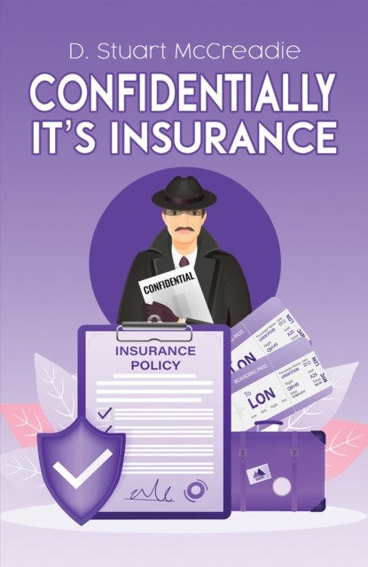 Confidentially It’s Insurance by D. Stuart McCreadie (Paperback Book)