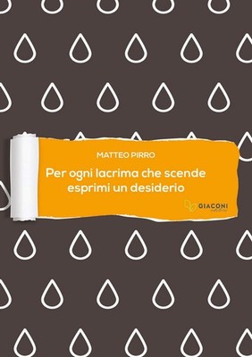 Matteo Pirro Per ogni lacrima che scende esprimi un desi (Paperback) (UK IMPORT)