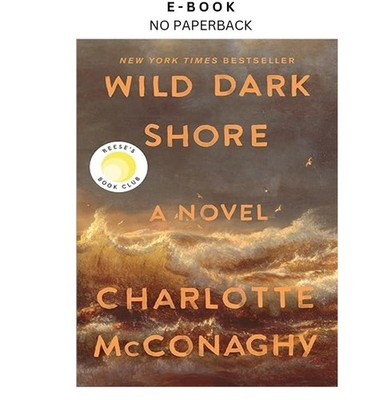 Wild Dark Shore: Reese's Book Club Pick (A Novel), Charlotte McConaghy 2025