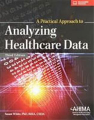 A Practical Approach to Analyzing Healthcare Data, White, Susan, Good Book