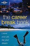 Lonely Planet Career Break Book by Bindloss, Joe