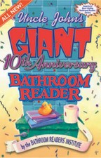 Uncle John's Giant 10th Anniversary Bathroom Reader Uncle John's Ba - VERY GOOD