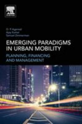 Urban Mobility : Planning, Financing and Management, Paperback by Agarwal, Om...