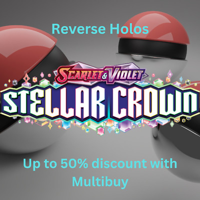POKEMON - STELLAR CROWN - REVERSE HOLOS - BIS ZU 50% RABATT