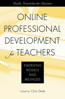 Online Professional Development for Teachers: Emerging Models and Methods
