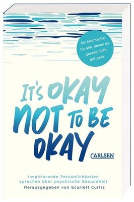 It's okay not to be okay Inspirierende Persönlichkeiten sprechen über psychis...