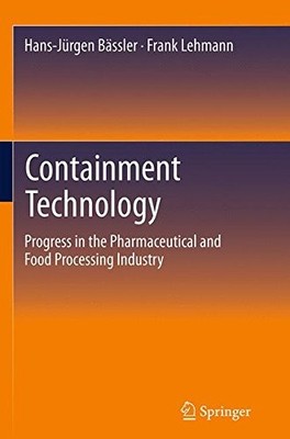 CONTAINMENT TECHNOLOGY: PROGRESS IN THE PHARMACEUTICAL AND By Hans-jurgen NEW