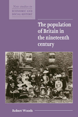 The Population of Britain in the Nineteenth Century Woods Hardback 2e