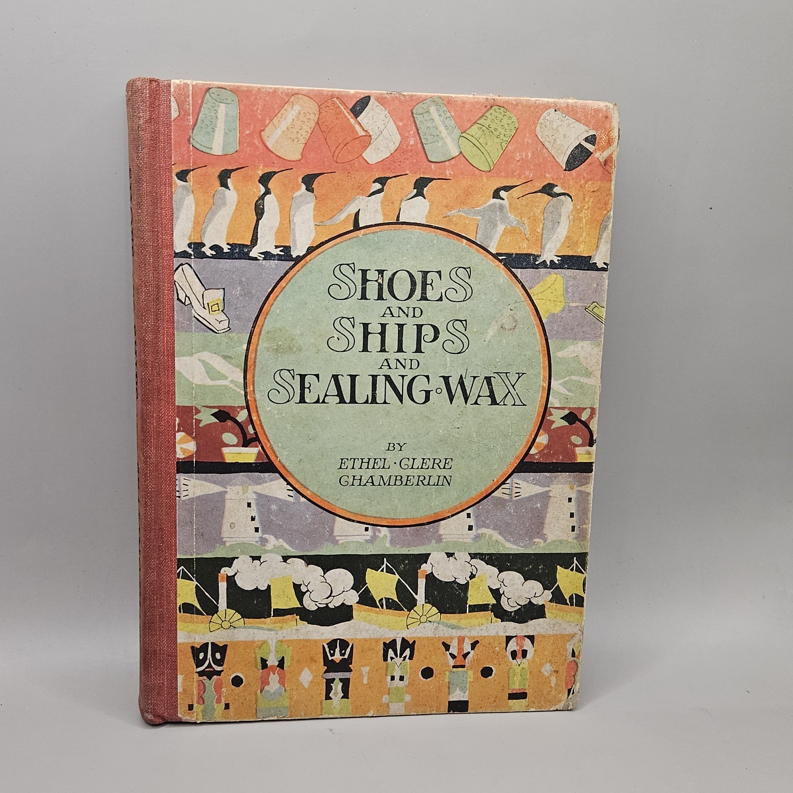 Shoes and Ships and Sealing Wax by Ethel Clere Chamberlain, 1928; HC