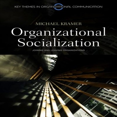 Organizational Socialization Joining and Leaving Organizations Mi