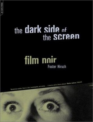 Dark Side of the Screen : Film Noir Paperback Foster Hirsch