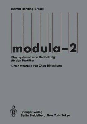 Modula-2: Eine systematische Darstellung f?r den Praktiker by Helmut Rohlfing-Br