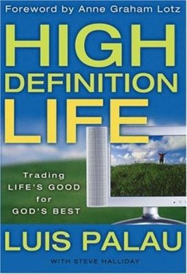 High Definition Life : Trading Life's Good for God's Best Hardcov