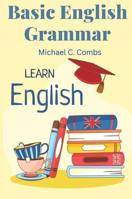 Basic English Grammar | Michael C. Combs | englisch