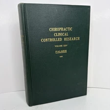 Chiropractic Clinical Controlled Research Vol25 BJ Palmer Green Book 1951