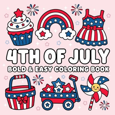 4th Of July: Bold & Easy Coloring Book