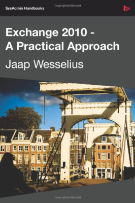 Exchange 2010 - A Practical Approach - Paperback NEW Wesselius, Jaap 13 Oct 2009