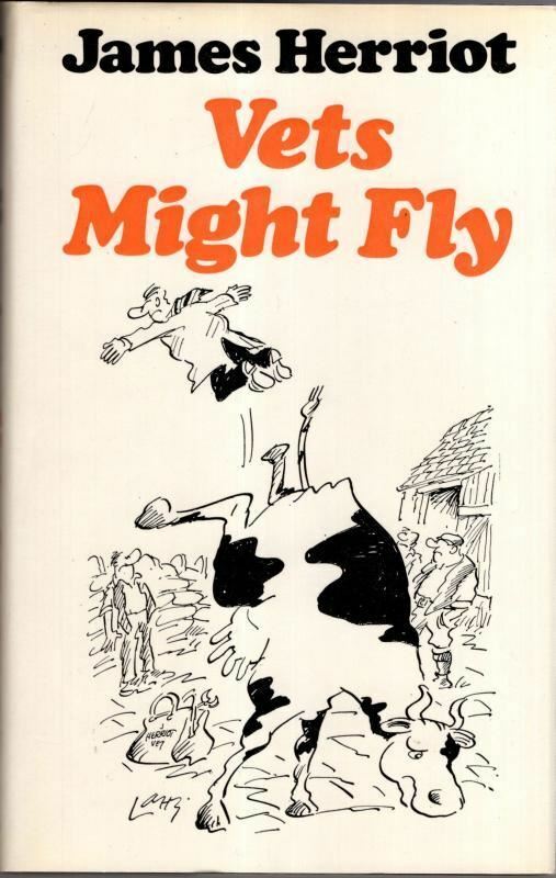 Vets Might Fly : James Herriot