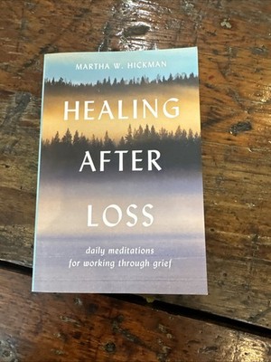 Healing after Loss: : Daily Meditations for Working Through Grief by Martha...