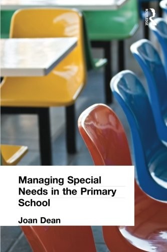 Managing Special Needs in the Primary School (Educational Manage