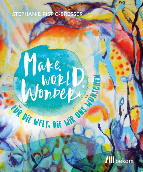 Thumbnail - Make. World. Wonder. | Stephanie Ristig-bresser | 2020 | Deutsch