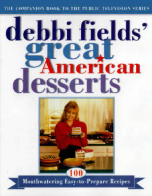 Debbi Fields Great American Desserts - Hardcover By Fields, Debbi - VERY GOOD
