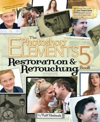The Photoshop Elements 5 Restoratio..., Kloskowski, Mat