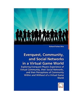 Everquest, Community, and Social Networks in a Virtual Game World: Exploring Eve