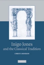 Anderson - Inigo Jones and the Classical Tradition - New hardback or c - X555z
