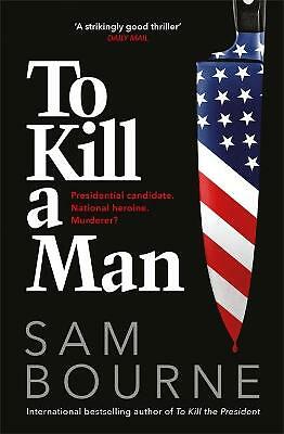 To Kill A Man Sam Bourne - Image 2