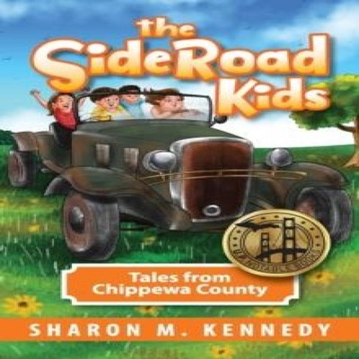 The SideRoad Kids - Book 1 Growing Up in the U.P. Sharon Kennedy