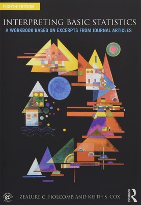 Interpreting Basic Statistics: A Workbook Based on Excerpts from Journal Art...