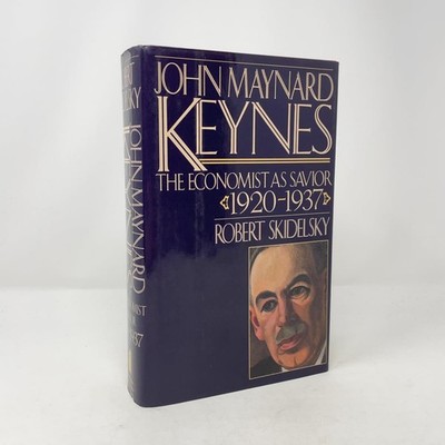John Maynard Keynes: Volume 2: The Economist as Savior, 1920-1937 by Skidelsky