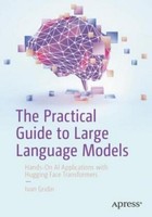 Ivan Gridin / The Practical Guide To Large Language Models9798868822155