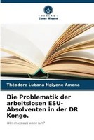 ThéOdore Lubana Ngiyene Amena | Die Problematik Der Arbeitslosen...