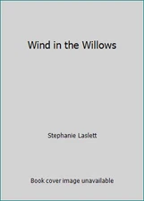 Wind in the Willows by Stephanie Laslett