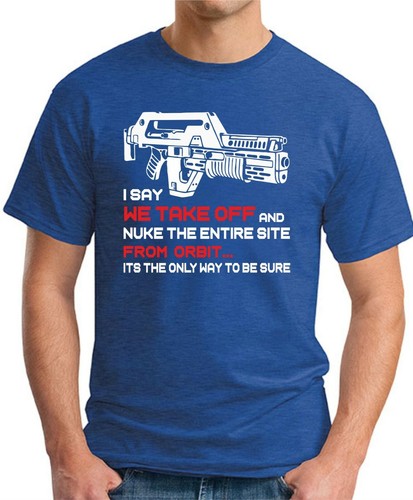 TAKE OFF AND NUKE THE ENTIRE SITE T-SHIRT > Funny Geeky Alien Film Gift Mens Top - Picture 4 of 22