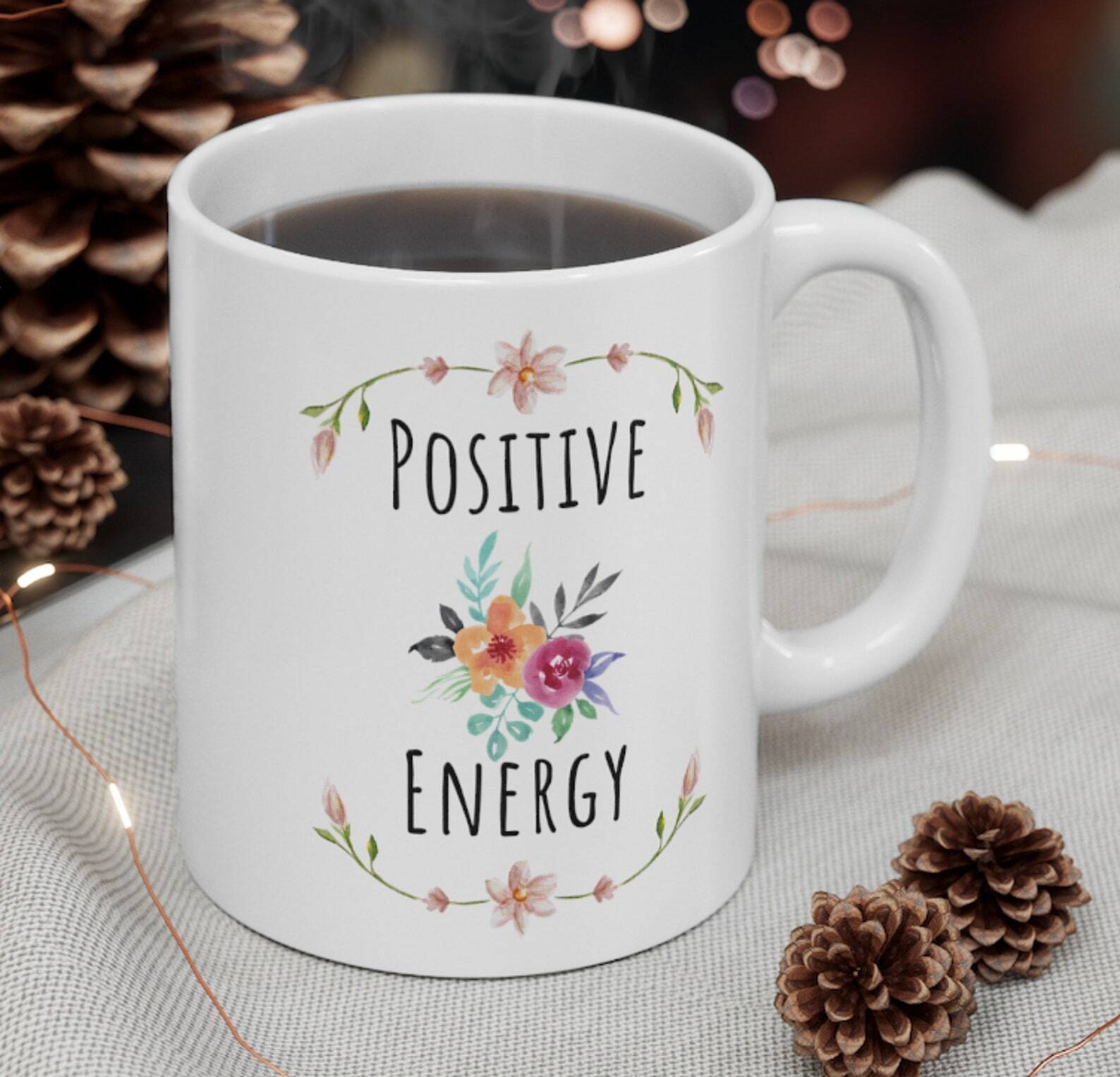 Inspirational Positive Energy Gift Mug for Motivation & Mindfulness  