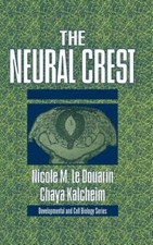 The Neural Crest by Nicole Le Douarin: New