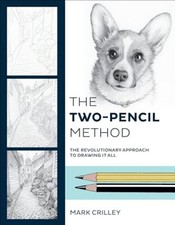The Two-Pencil Method: The Revolutionary Approach to Drawing It